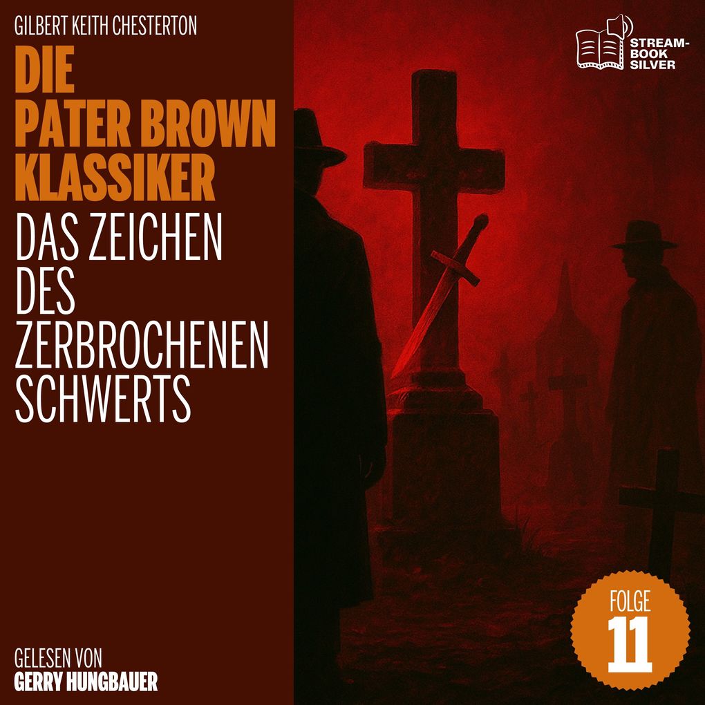 Das Zeichen des zerbrochenen Schwerts (Die Pater Brown Klassiker Folge 11)