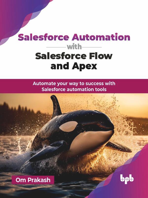 Salesforce Automation with Salesforce Flow and Apex