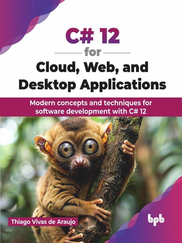 C# 12 for Cloud Web and Desktop Applications