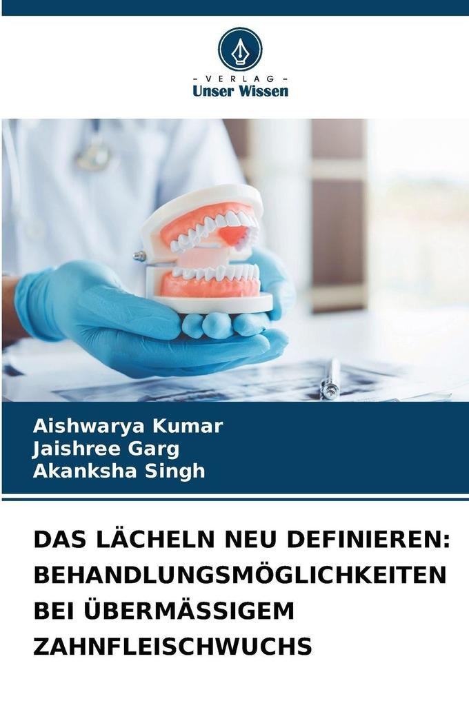 DAS LÄCHELN NEU DEFINIEREN: BEHANDLUNGSMÖGLICHKEITEN BEI ÜBERMÄSSIGEM ZAHNFLEISCHWUCHS