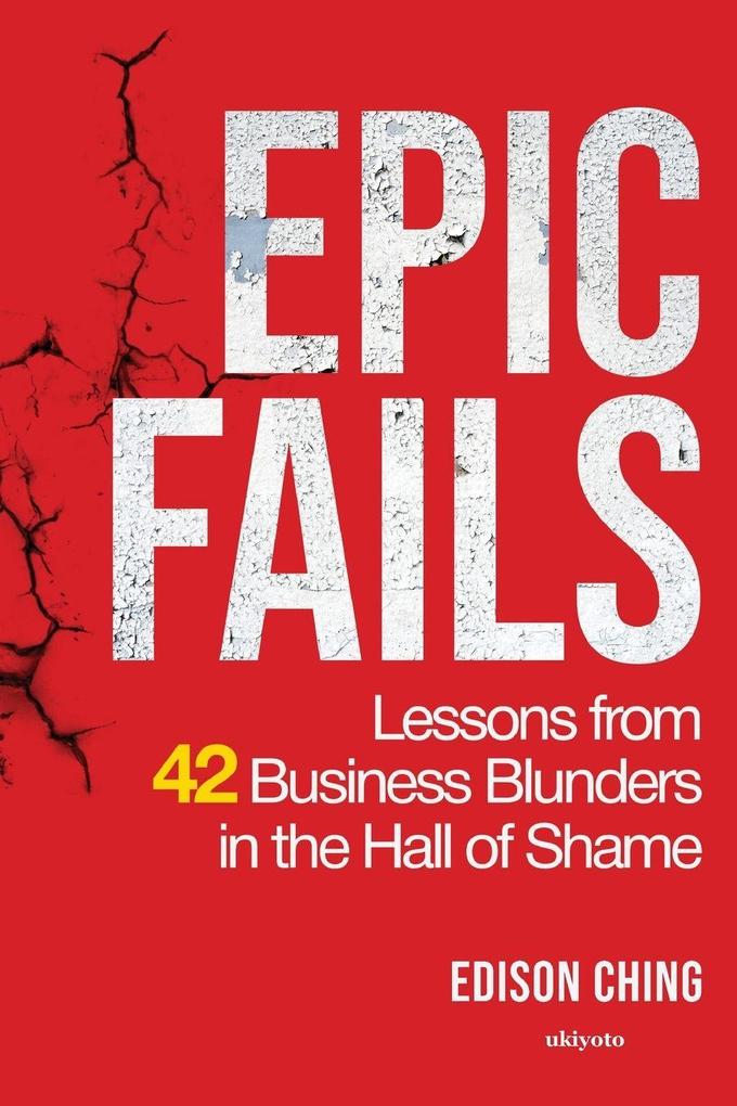Epic Fails | Lessons from 42 Business Blunders in the Hall of Shame