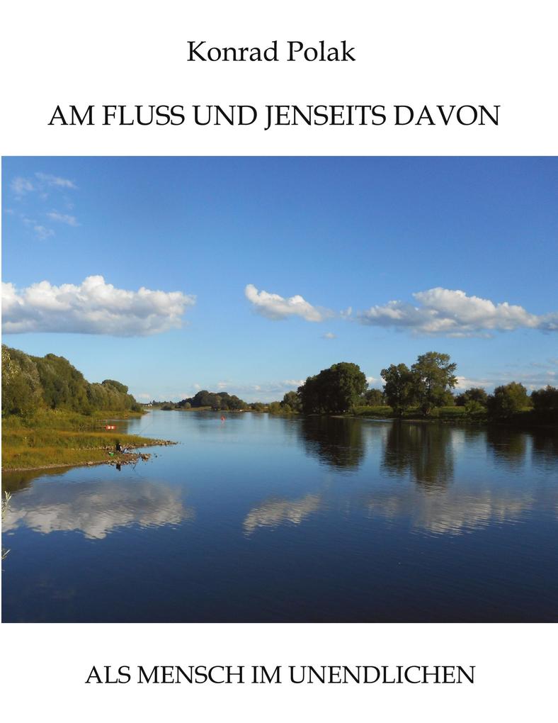AM FLUSS UND JENSEITS DAVON
