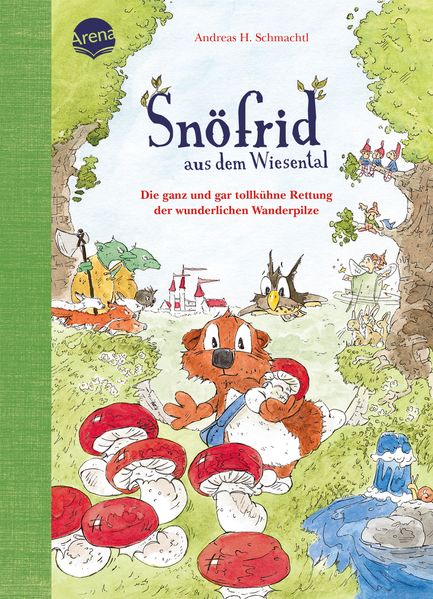 Snöfrid aus dem Wiesental (7). Die ganz und gar tollkühne Rettung der wunderlichen Wanderpilze