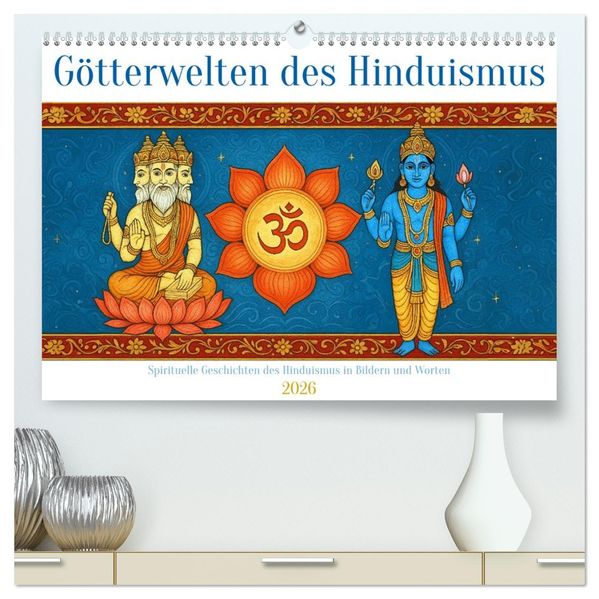 Götterwelten des Hinduismus (hochwertiger Premium Wandkalender 2026 DIN A2 quer) Kunstdruck in Hochglanz