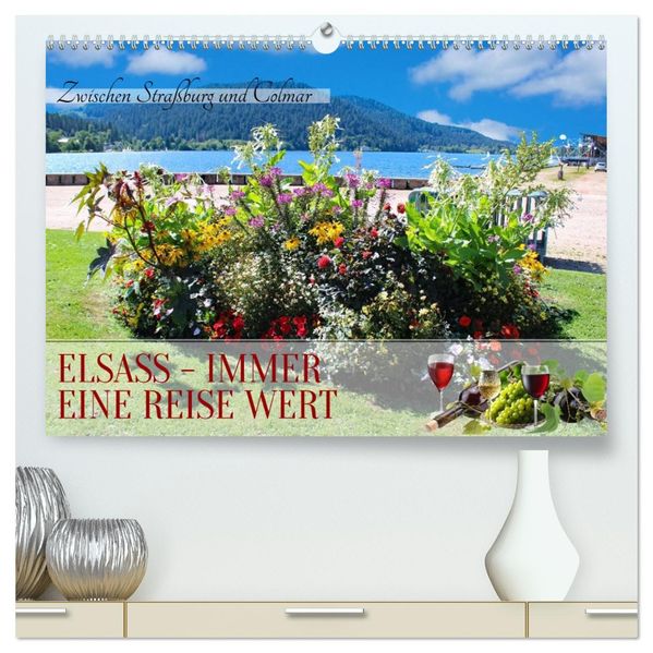 Elsass - Immer eine Reise wert (hochwertiger Premium Wandkalender 2026 DIN A2 quer) Kunstdruck in Hochglanz