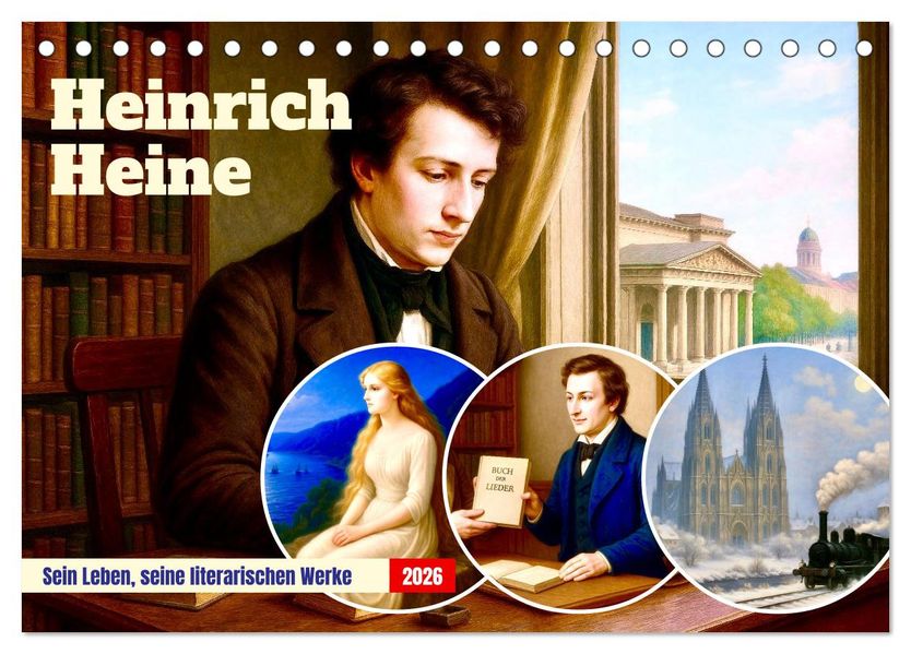 Heinrich Heine. Sein Leben seine literarischen Werke (Tischkalender 2026 DIN A5 quer) CALVENDO Monatskalender