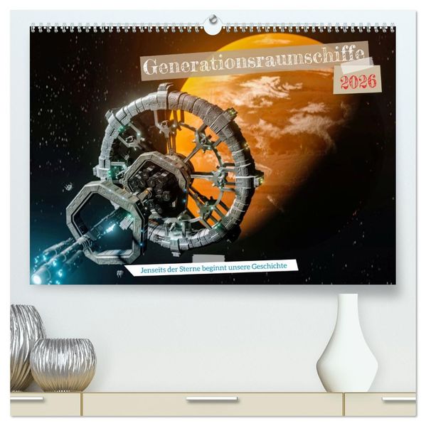 Generationsraumschiffe (hochwertiger Premium Wandkalender 2026 DIN A2 quer) Kunstdruck in Hochglanz
