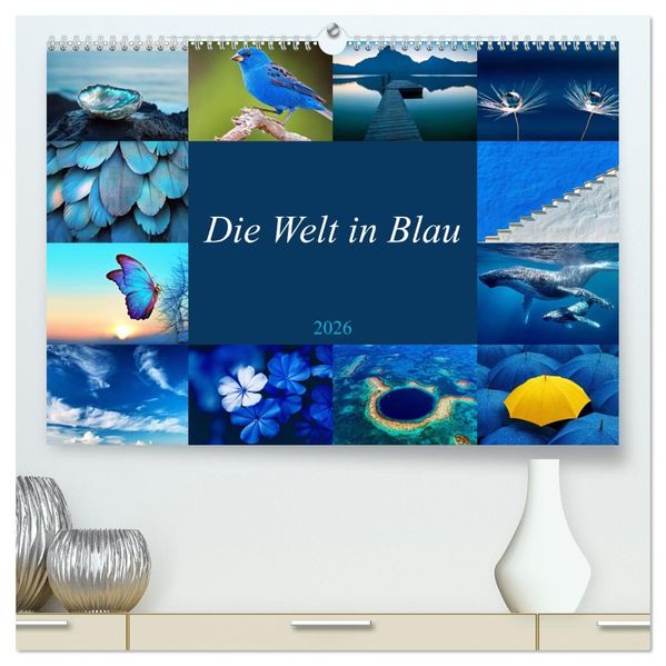 Die Welt in Blau (hochwertiger Premium Wandkalender 2026 DIN A2 quer) Kunstdruck in Hochglanz