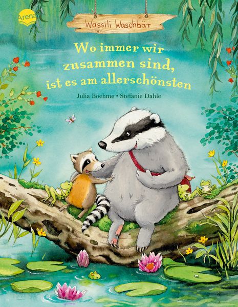 Wassili Waschbär (3). Wo immer wir zusammen sind ist es am allerschönsten