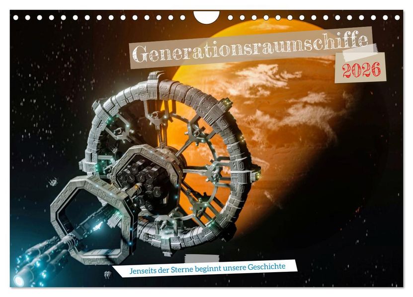 Generationsraumschiffe (Wandkalender 2026 DIN A4 quer) CALVENDO Monatskalender