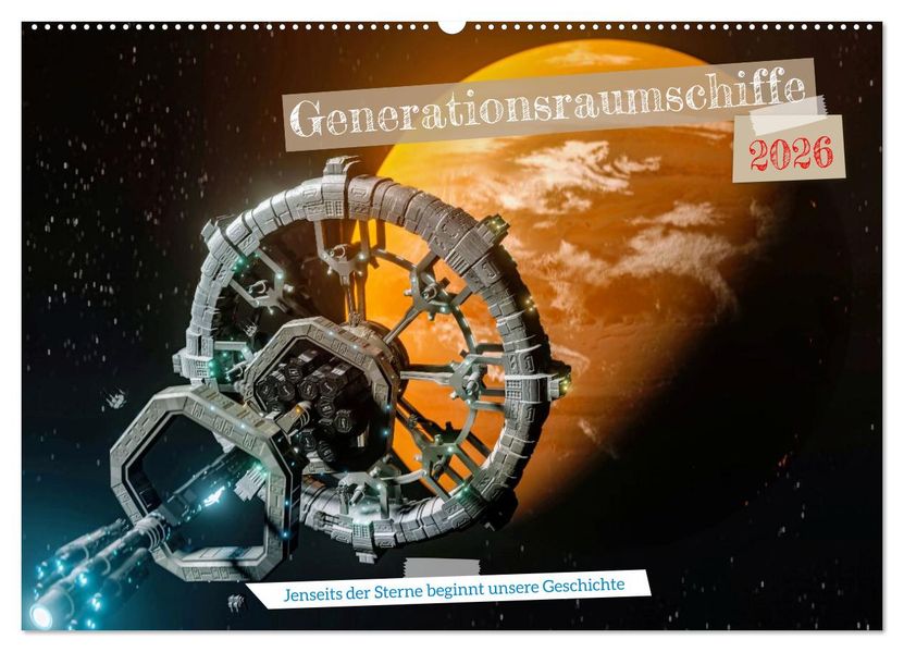 Generationsraumschiffe (Wandkalender 2026 DIN A2 quer) CALVENDO Monatskalender