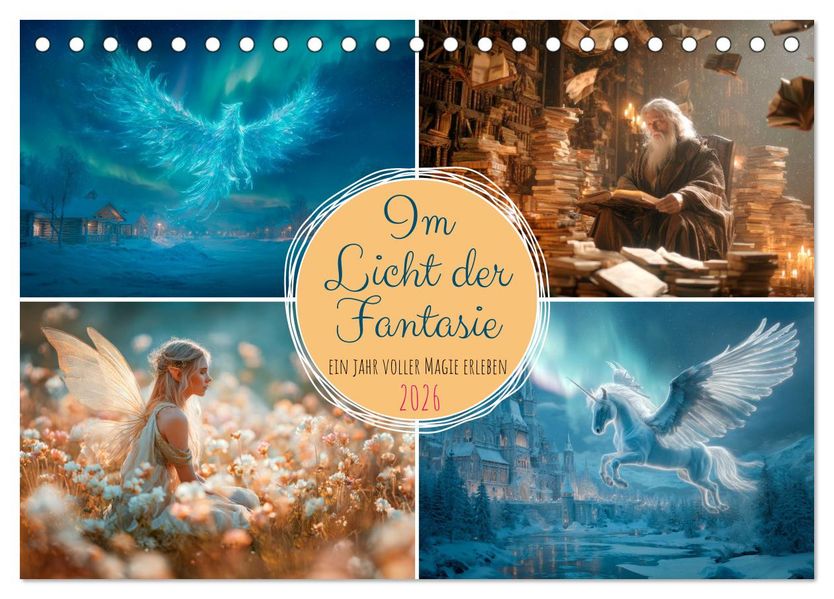 Im Licht der Fantasie (Tischkalender 2026 DIN A5 quer) CALVENDO Monatskalender