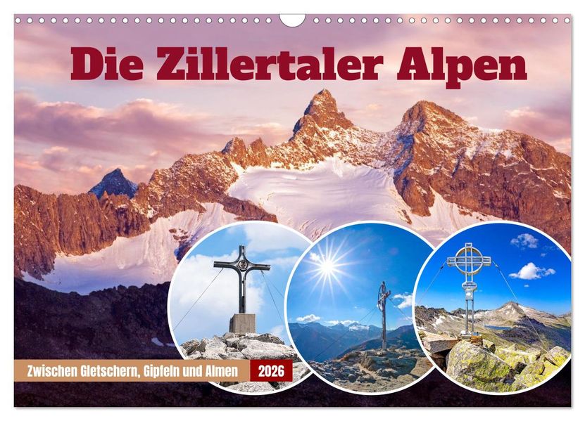 Die Zillertaler Alpen (Wandkalender 2026 DIN A3 quer) CALVENDO Monatskalender