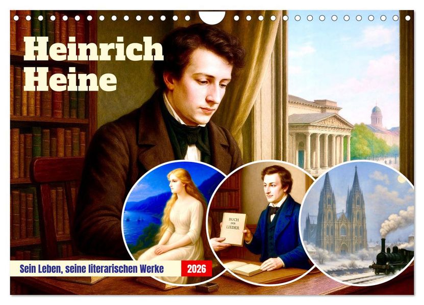 Heinrich Heine. Sein Leben seine literarischen Werke (Wandkalender 2026 DIN A4 quer) CALVENDO Monatskalender