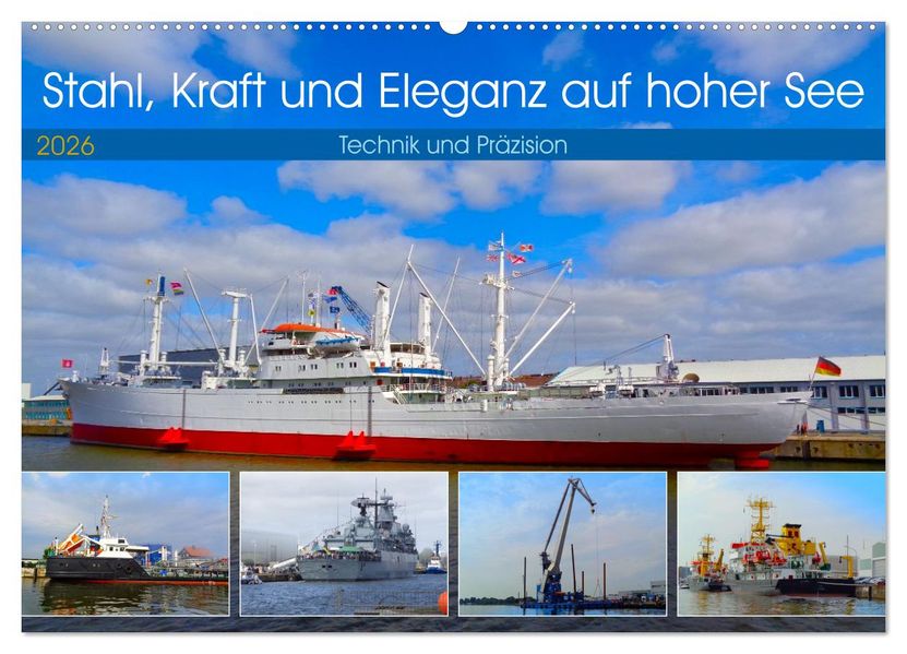 Stahl Kraft und Eleganz auf hoher See (Wandkalender 2026 DIN A2 quer) CALVENDO Monatskalender