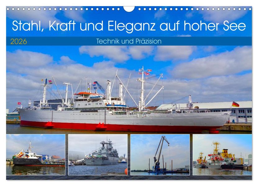 Stahl Kraft und Eleganz auf hoher See (Wandkalender 2026 DIN A3 quer) CALVENDO Monatskalender