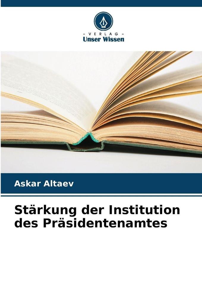 Stärkung der Institution des Präsidentenamtes