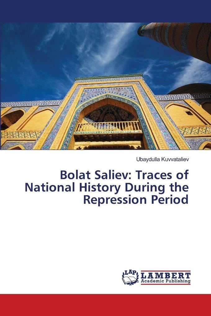 Bolat Saliev: Traces of National History During the Repression Period
