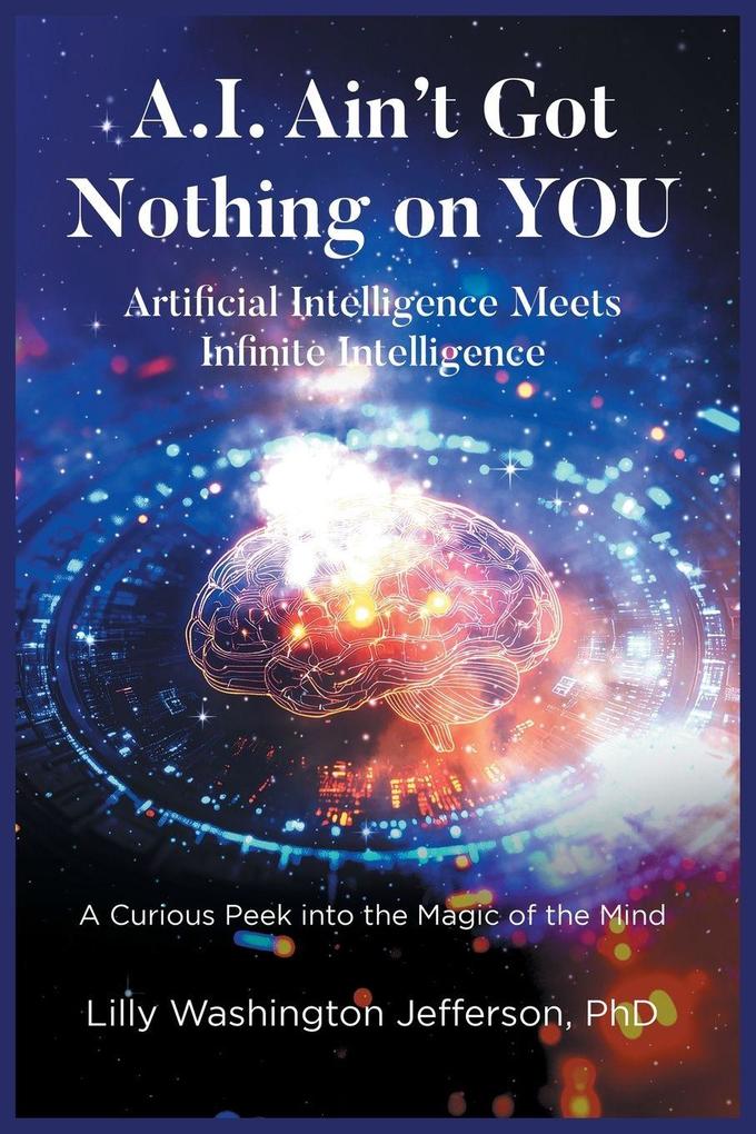 A.I. AIN'T GOT NOTHING ON YOU
