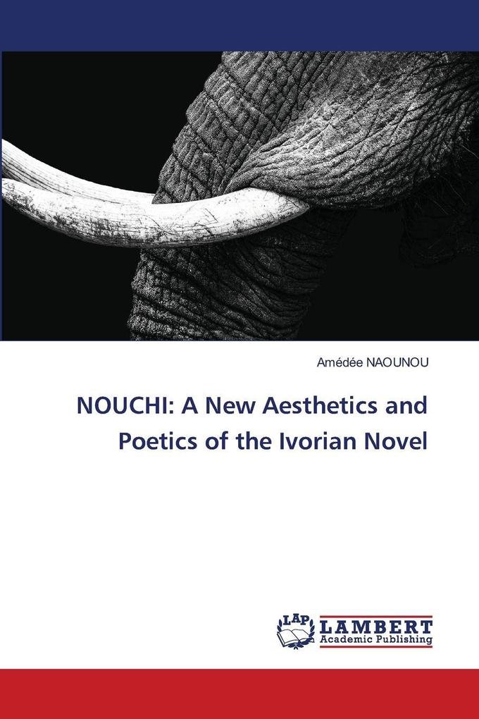 NOUCHI: A New Aesthetics and Poetics of the Ivorian Novel