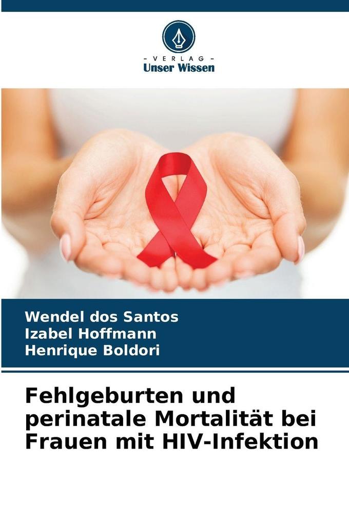Fehlgeburten und perinatale Mortalität bei Frauen mit HIV-Infektion