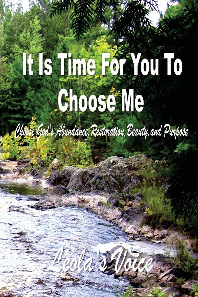It Is Time For You To Choose Me