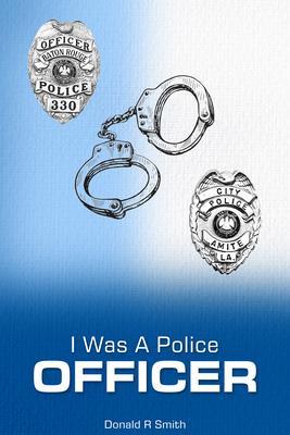 I Was a Police Officer