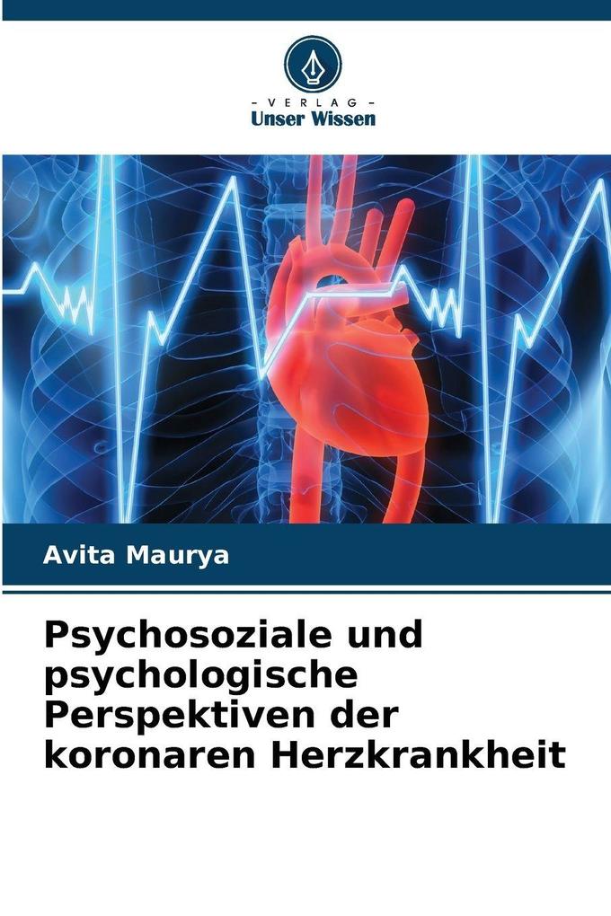 Psychosoziale und psychologische Perspektiven der koronaren Herzkrankheit