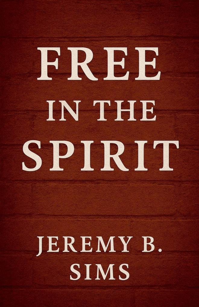 Free In the Spirit