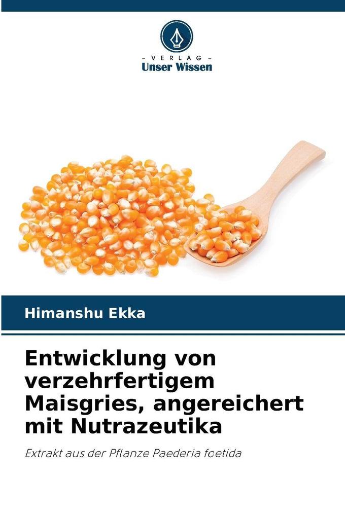 Entwicklung von verzehrfertigem Maisgries angereichert mit Nutrazeutika