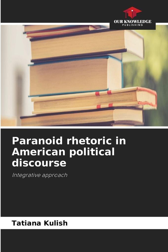 Paranoid rhetoric in American political discourse