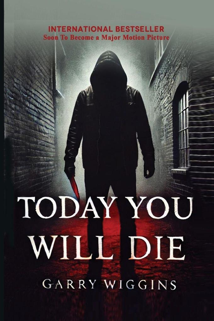 TODAY YOU WILL DIE