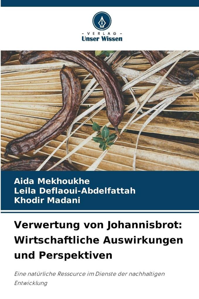 Verwertung von Johannisbrot: Wirtschaftliche Auswirkungen und Perspektiven