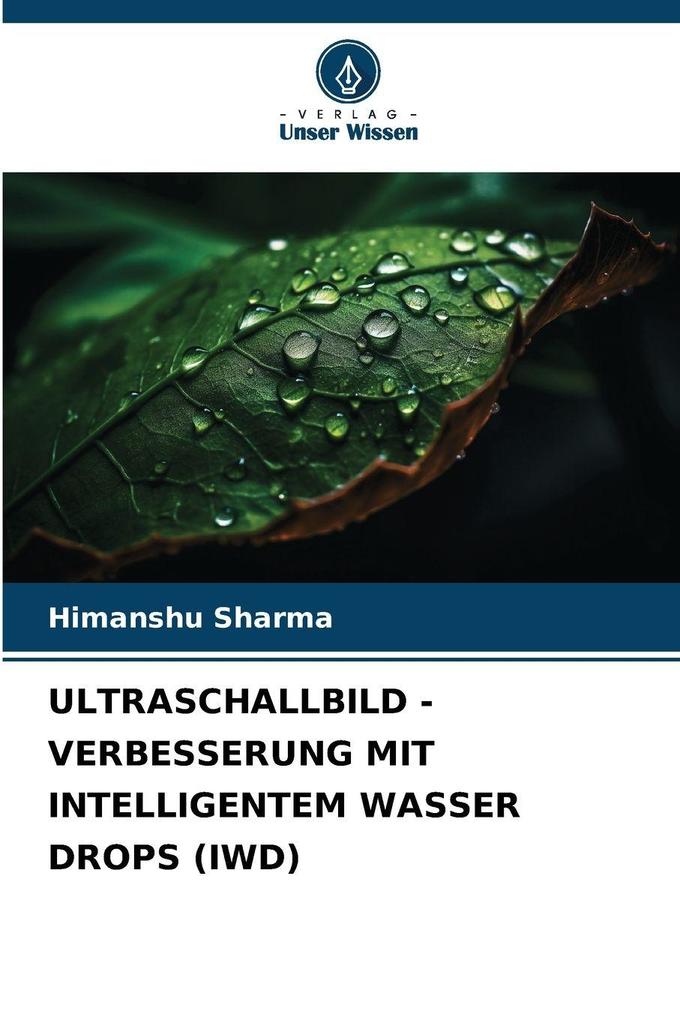 ULTRASCHALLBILD - VERBESSERUNG MIT INTELLIGENTEM WASSER DROPS (IWD)