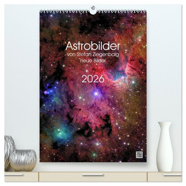 Astrobilder von Stefan Ziegenbalg (hochwertiger Premium Wandkalender 2026 DIN A2 hoch) Kunstdruck in Hochglanz