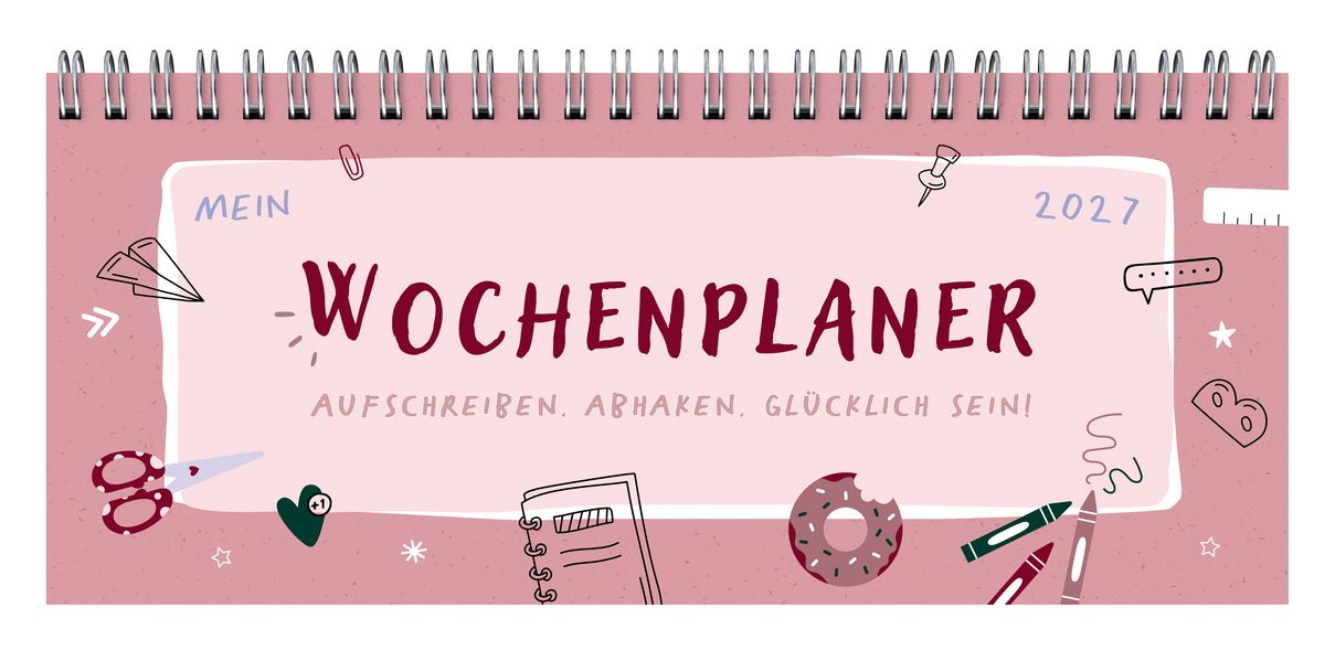Mein Wochenplaner 2027: Aufschreiben abhaken glücklich sein!