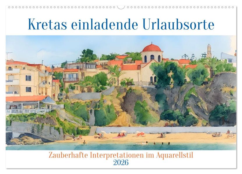 Kretas einladende Urlaubsorte (Wandkalender 2026 DIN A2 quer) CALVENDO Monatskalender