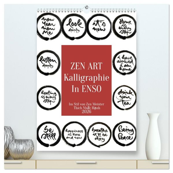 Zen Art Kalligraphie inspiriert von Zen-Meister Thích Nht Hnh (hochwertiger Premium Wandkalender 2026 DIN A2 hoch) Kunstdruck in Hochglanz