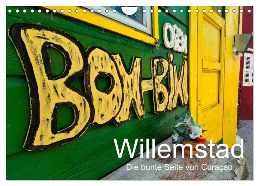 Willemstad - Die bunte Seite von Curaçao (Wandkalender 2026 DIN A4 quer) CALVENDO Monatskalender