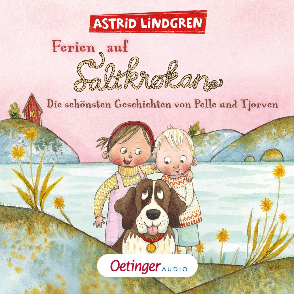 Ferien auf Saltkrokan. Die schönsten Geschichten von Pelle und Tjorven