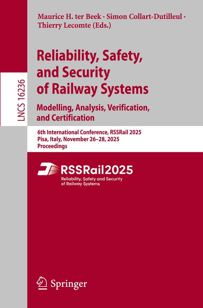 Reliability Safety and Security of Railway Systems. Modelling Analysis Verification and Certification