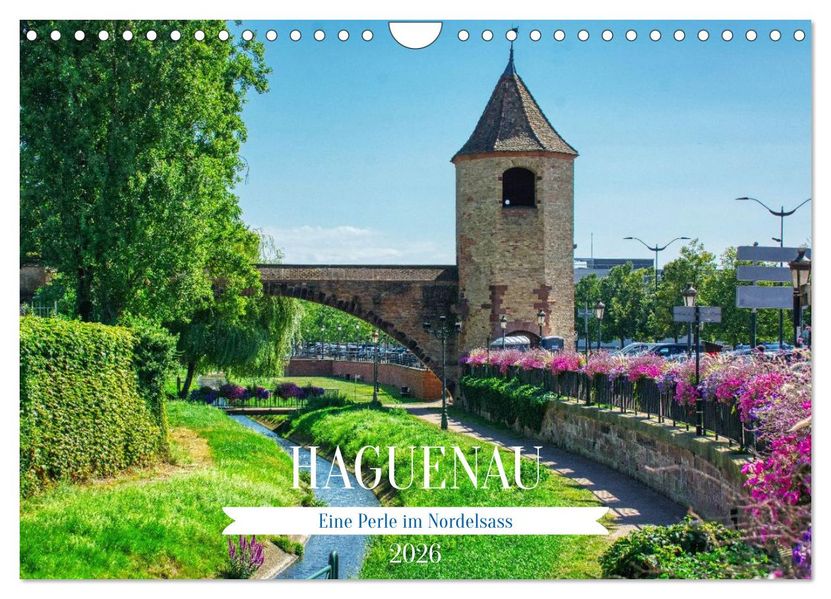 Haguenau - eine Perle im Nordelsass (Wandkalender 2026 DIN A4 quer) CALVENDO Monatskalender