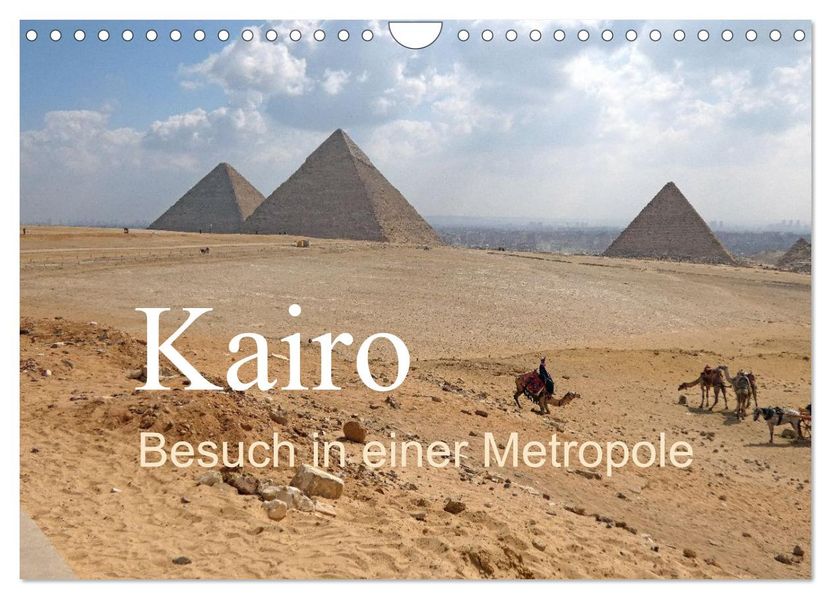 Kairo - Besuch in einer Metropole (Wandkalender 2026 DIN A4 quer) CALVENDO Monatskalender