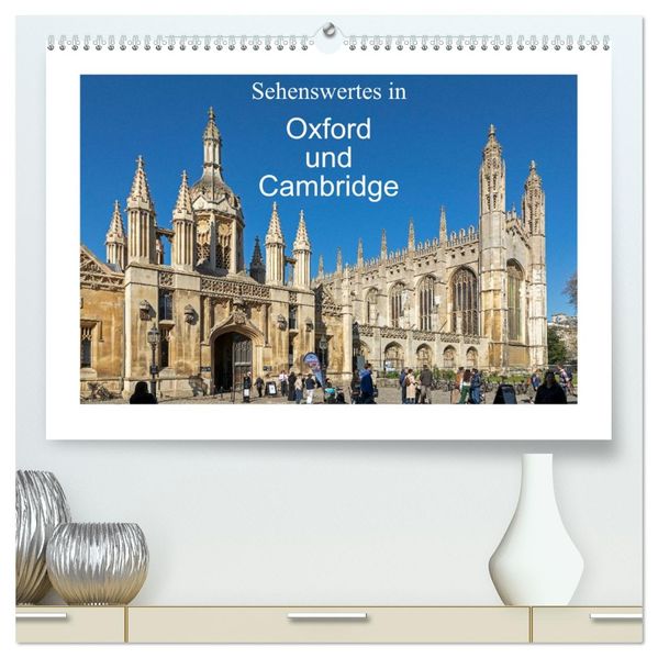 Sehenswertes in Oxford und Cambridge (hochwertiger Premium Wandkalender 2026 DIN A2 quer) Kunstdruck in Hochglanz