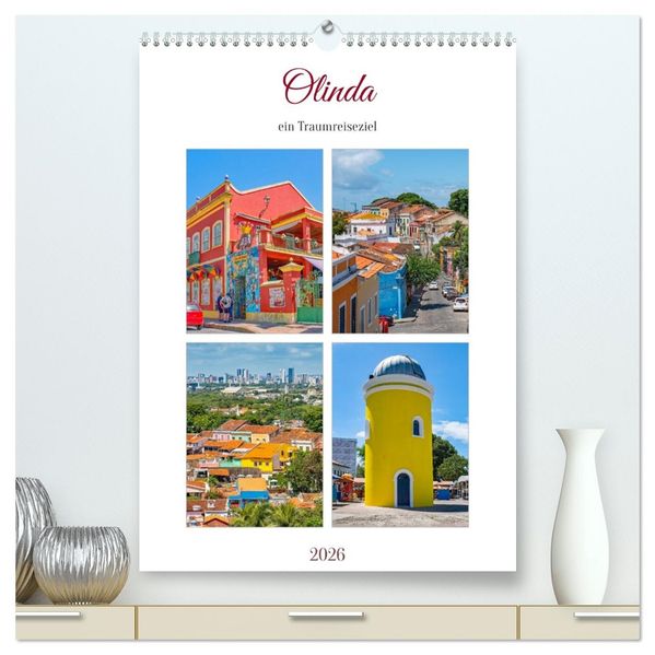 Olinda - ein Traumreiseziel (hochwertiger Premium Wandkalender 2026 DIN A2 hoch) Kunstdruck in Hochglanz
