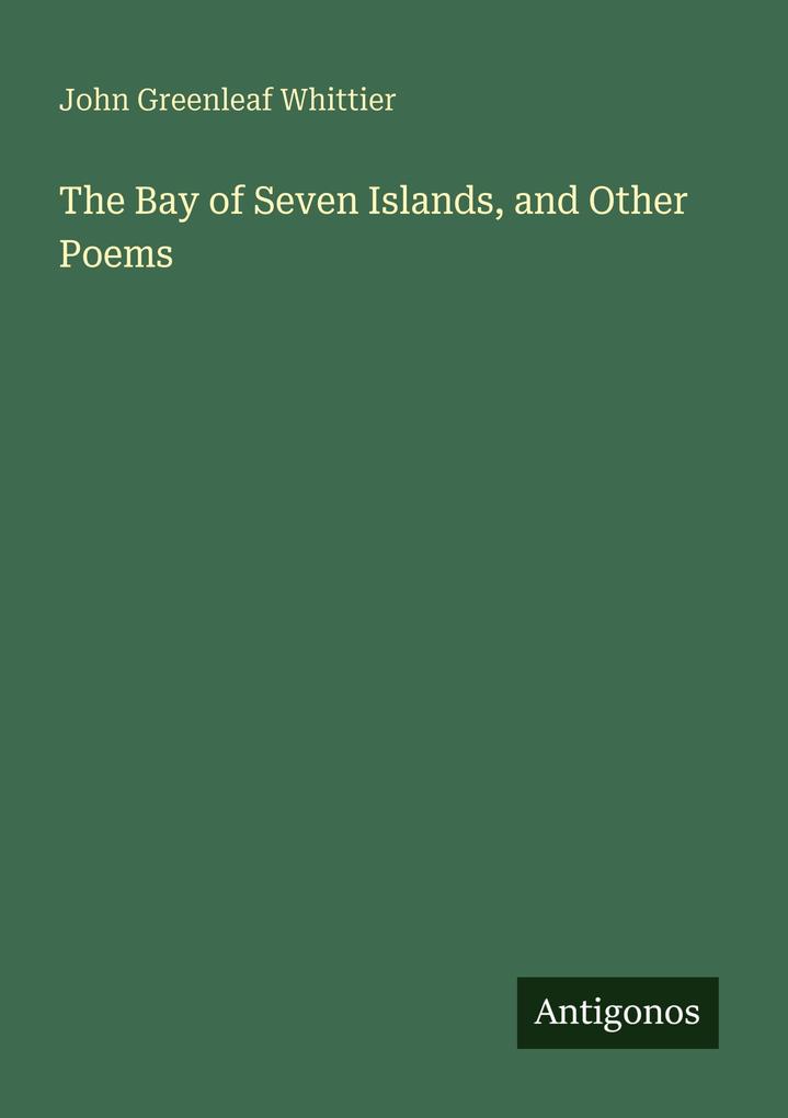 The Bay of Seven Islands and Other Poems