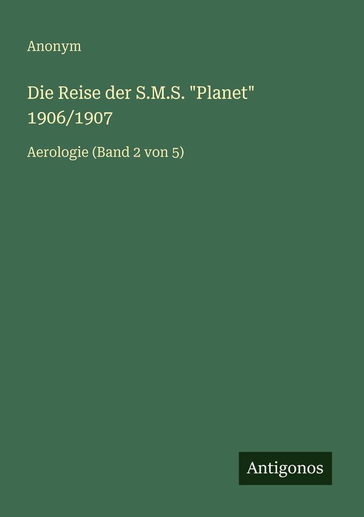 Die Reise der S.M.S. 'Planet' 1906/1907