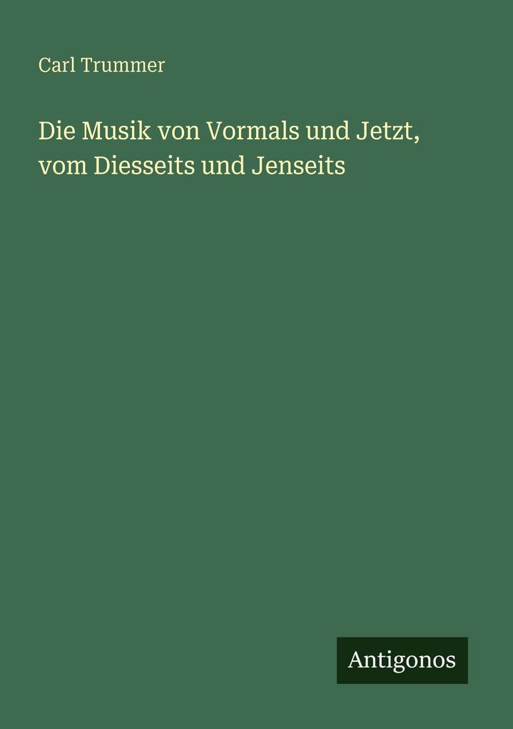 Die Musik von Vormals und Jetzt vom Diesseits und Jenseits