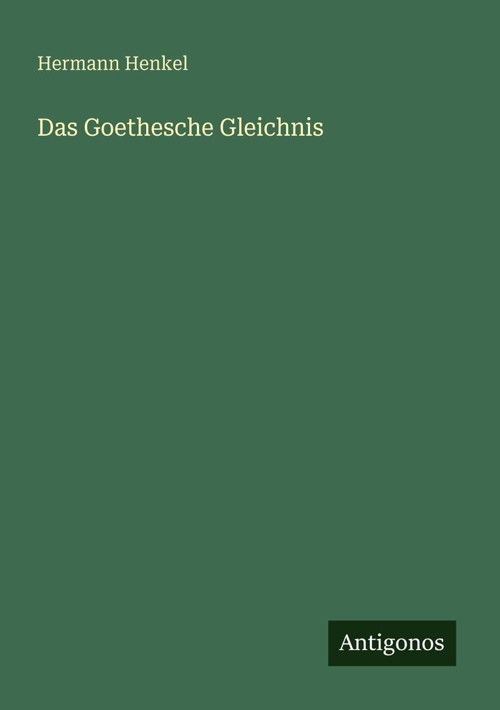 Das Goethesche Gleichnis