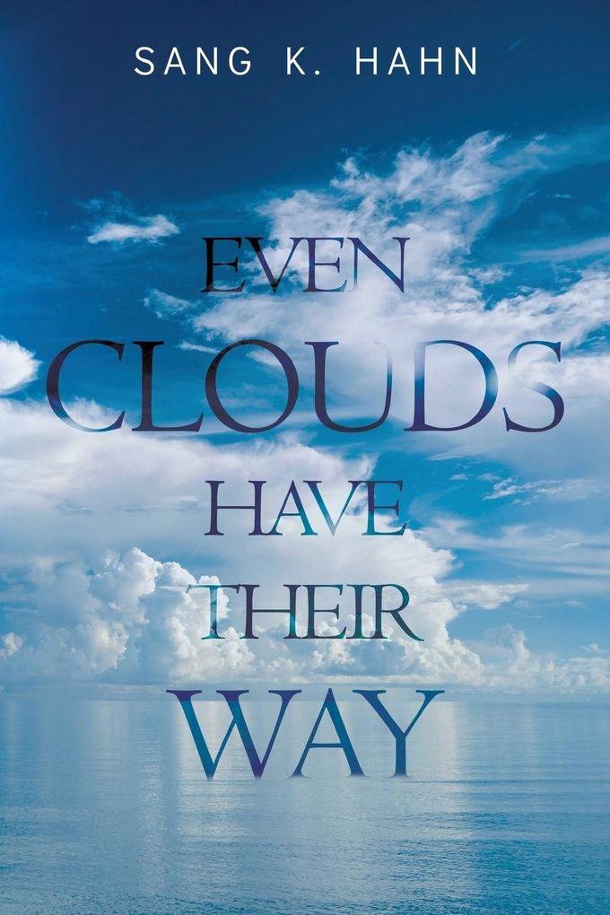 Even Clouds Have Their Way